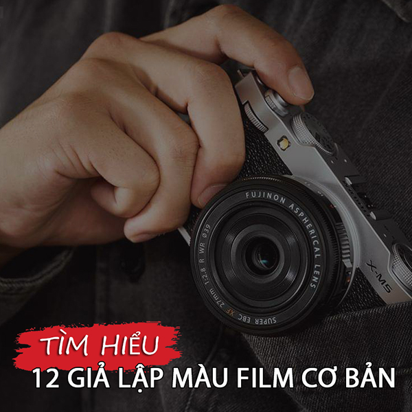 Tìm hiểu 12 chế độ giả lập màu film gốc của Fujifilm